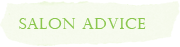SALON ADVICE